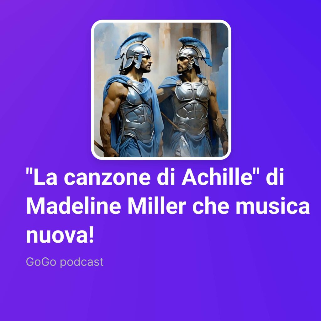"La canzone di Achille" di Madeline Miller il podcast